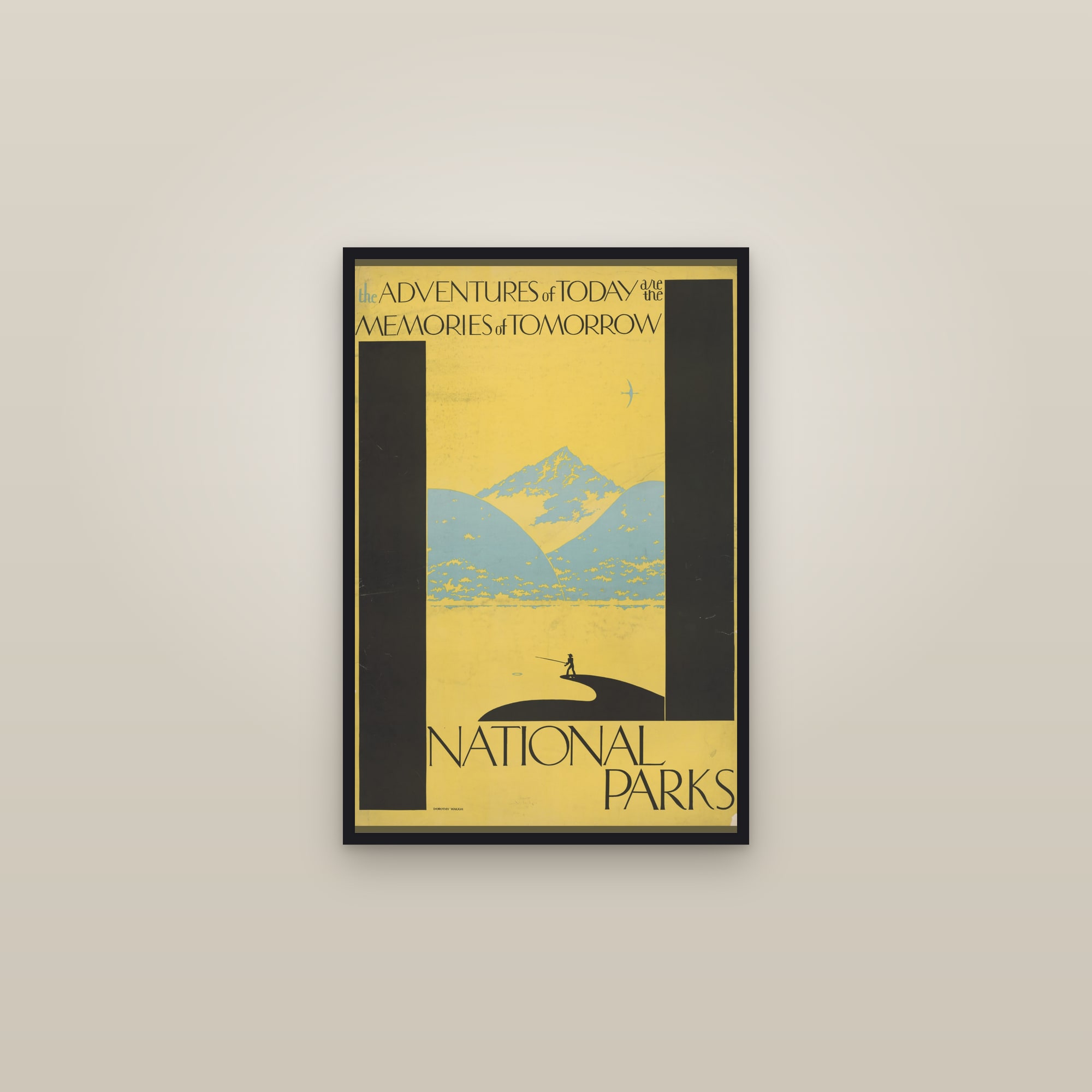 The Adventures of Today Are the Memories of Tomorrow — National Parks — framed in a gallery setting