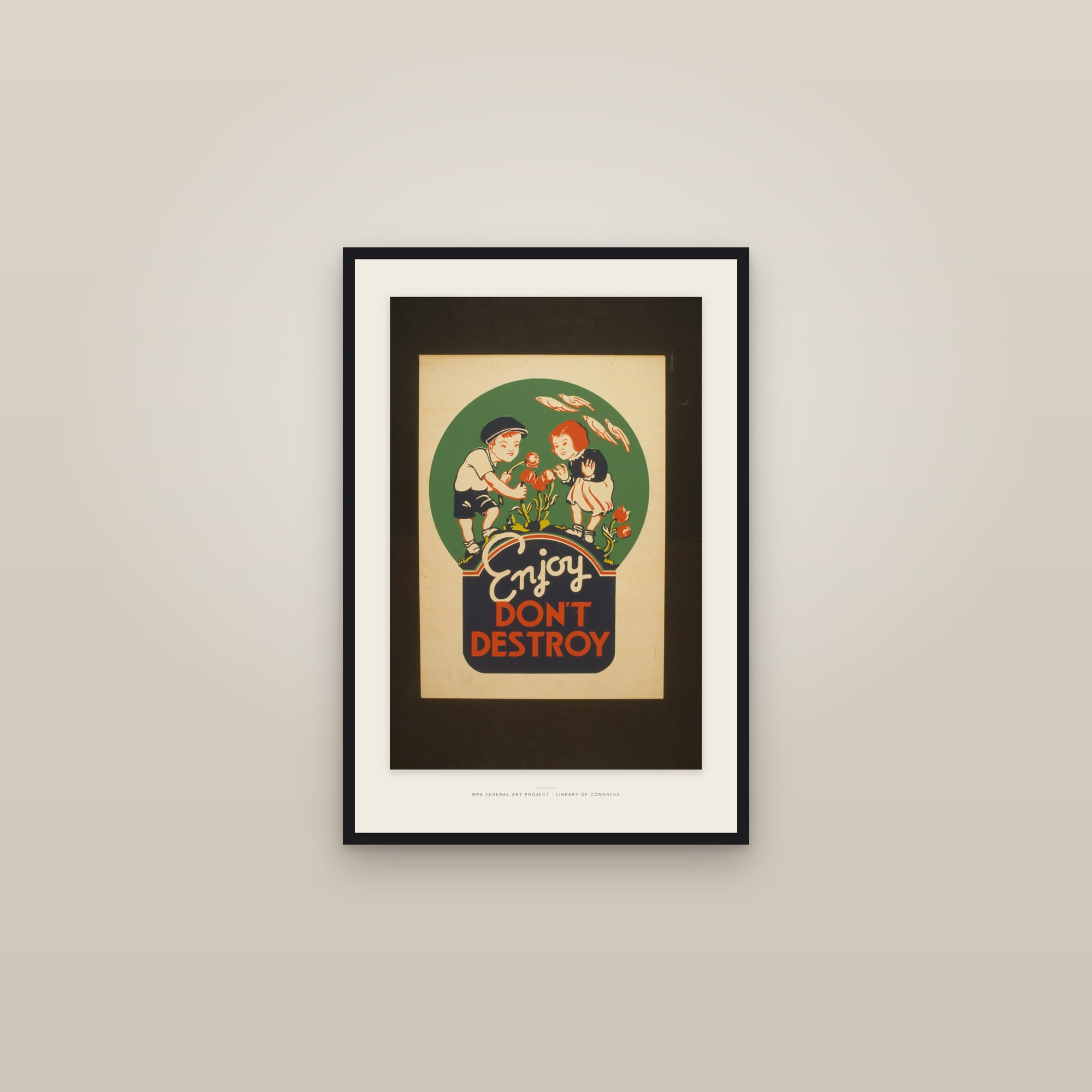 Enjoy — Don't Destroy — framed in a gallery setting