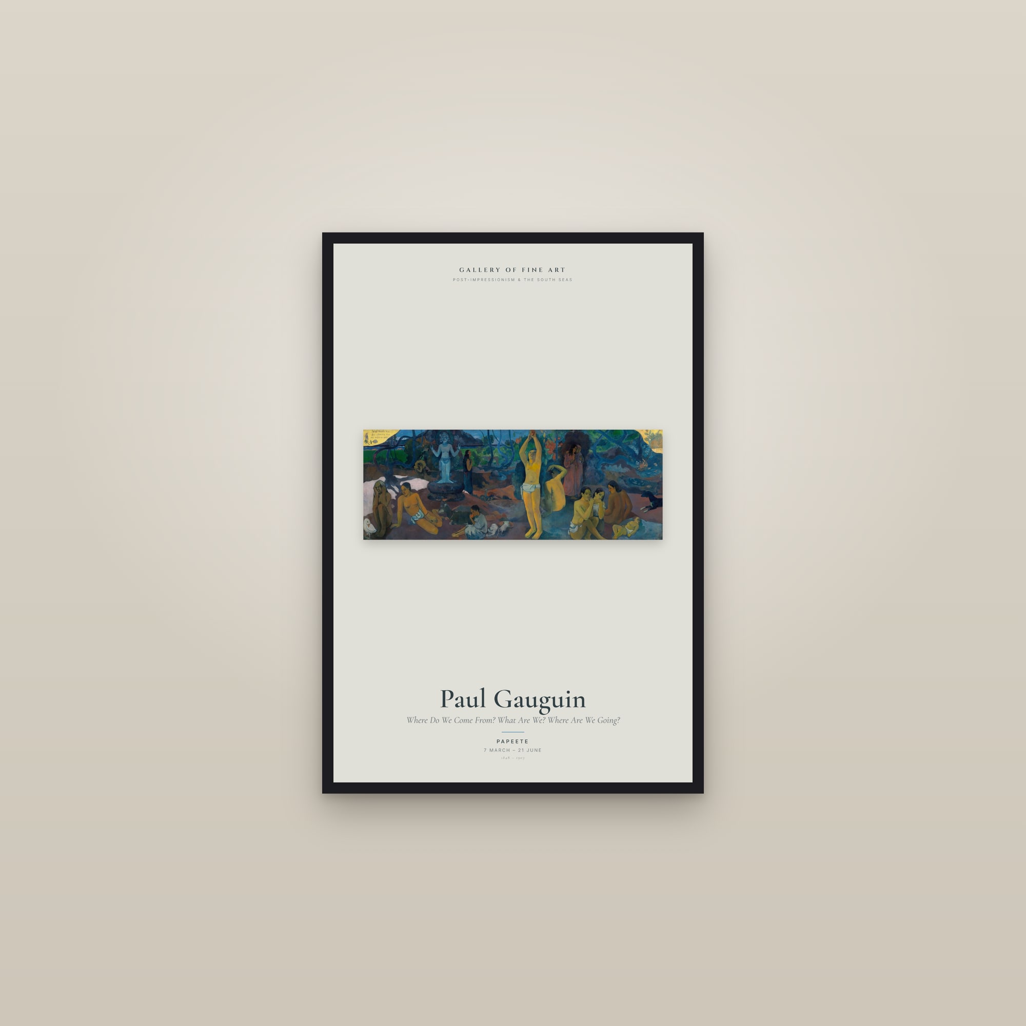 Where Do We Come From? What Are We? Where Are We Going? — Exhibition Poster — framed in a gallery setting